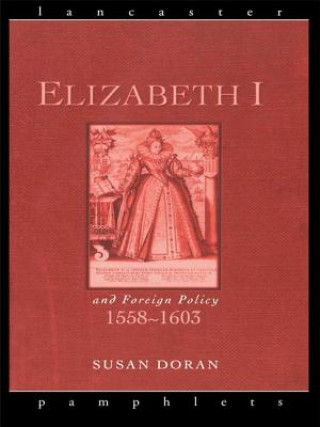 Książka Elizabeth I and Foreign Policy, 1558-1603 DORAN