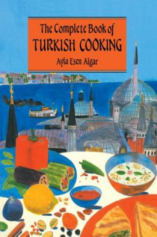 Книга Complete Book Of Turkish Cooking ALGAR