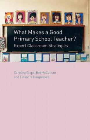 Kniha What Makes a Good Primary School Teacher? GIPPS