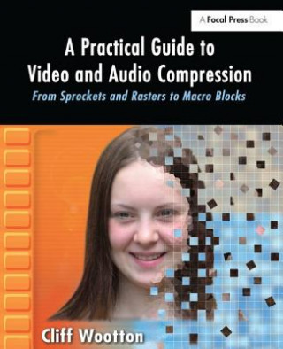 Boek Practical Guide to Video and Audio Compression WOOTTON