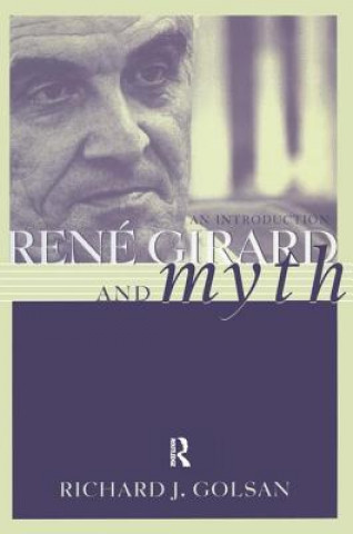 Livre Rene Girard and Myth GOLSAN