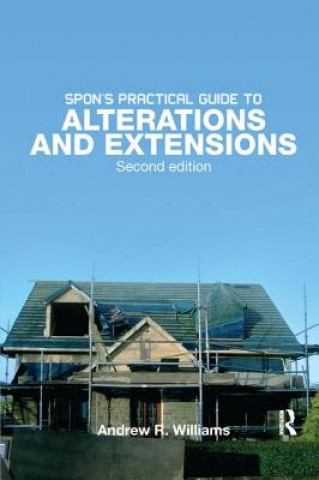 Könyv Spon's Practical Guide to Alterations & Extensions Williams