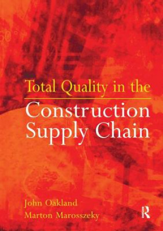 Kniha Total Quality in the Construction Supply Chain OAKLAND