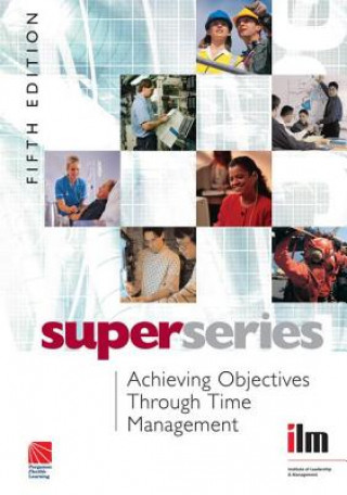 Книга Achieving Objectives Through Time Management INSTITUTE OF LEADER