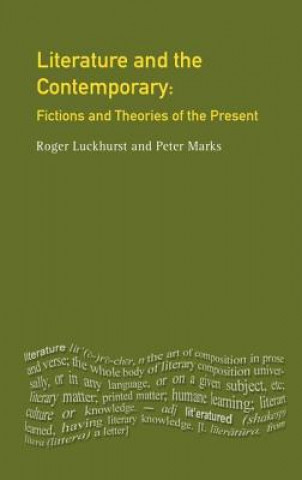 Könyv Literature and The Contemporary Roger Luckhurst