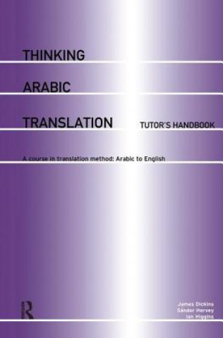 Kniha Thinking Arabic Translation: Tutor's Handbook DICKINS