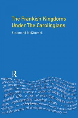 Kniha Frankish Kingdoms Under the Carolingians 751-987 MCKITTERICK