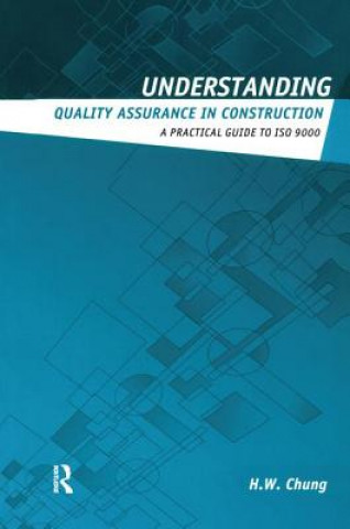 Książka Understanding Quality Assurance in Construction CHUNG