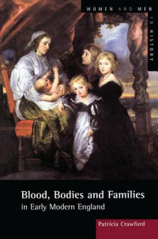 Könyv Blood, Bodies and Families in Early Modern England CRAWFORD