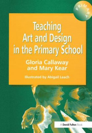 Kniha Teaching Art & Design in the Primary School CALLAWAY