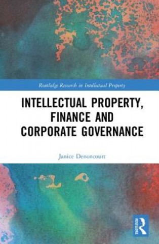 Kniha Intellectual Property, Finance and Corporate Governance DENONCOURT