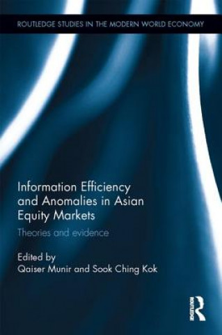 Kniha Information Efficiency and Anomalies in Asian Equity Markets Qaiser Munir