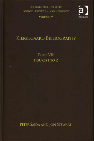 Knjiga Volume 19, Tome VII: Kierkegaard Bibliography Jon Stewart