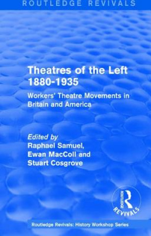 Carte Routledge Revivals: Theatres of the Left 1880-1935 (1985) Raphael Samuel
