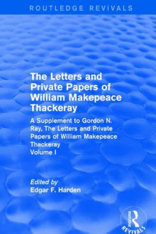 Книга Routledge Revivals: The Letters and Private Papers of William Makepeace Thackeray, Volume I (1994) 