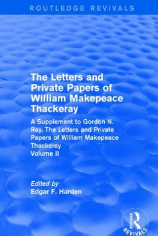Könyv Routledge Revivals: The Letters and Private Papers of William Makepeace Thackeray, Volume II (1994) 