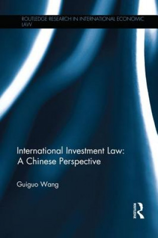 Kniha International Investment Law Guiguo Wang