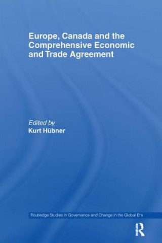 Książka Europe, Canada and the Comprehensive Economic and Trade Agreement Kurt Hübner