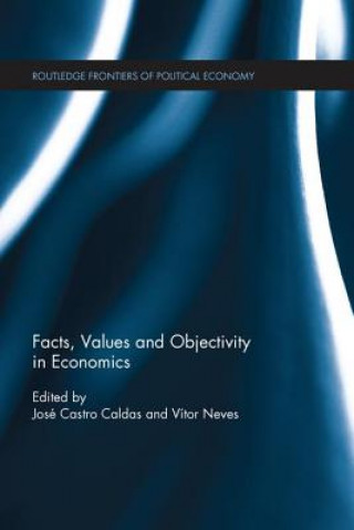 Kniha Facts, Values and Objectivity in Economics José Castro Caldas