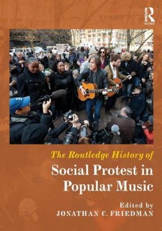 Kniha Routledge History of Social Protest in Popular Music Friedman