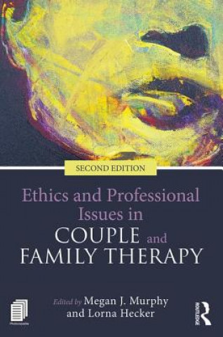 Knjiga Ethics and Professional Issues in Couple and Family Therapy Megan J Murphy