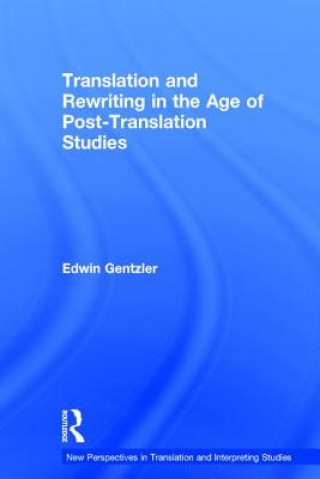 Książka Translation and Rewriting in the Age of Post-Translation Studies GENTZLER