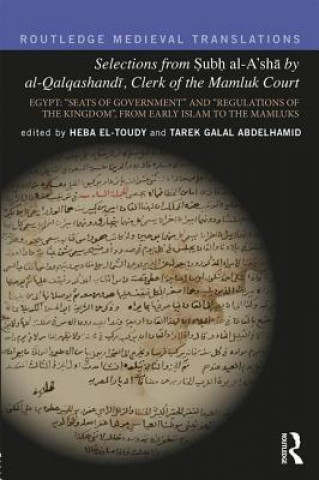 Kniha Selections from Subh al-A'sha by al-Qalqashandi, Clerk of the Mamluk Court 