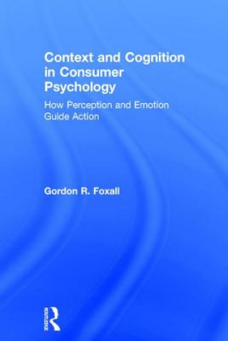 Carte Context and Cognition in Consumer Psychology FOXALL