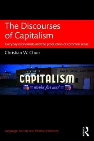 Könyv Discourses of Capitalism CHUN