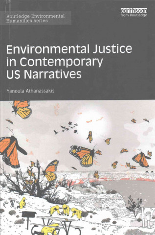 Könyv Environmental Justice in Contemporary US Narratives Yanoula Athanassakis