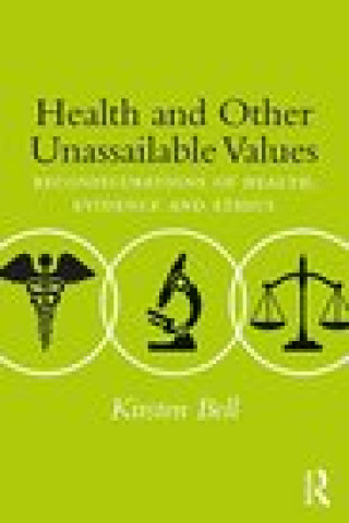 Kniha Health and Other Unassailable Values Bell