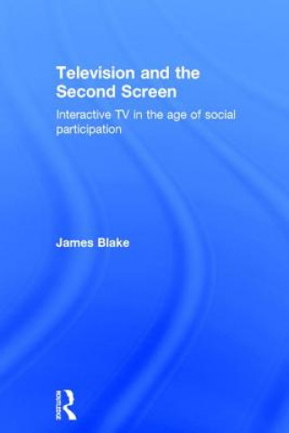 Carte Television and the Second Screen James Blake