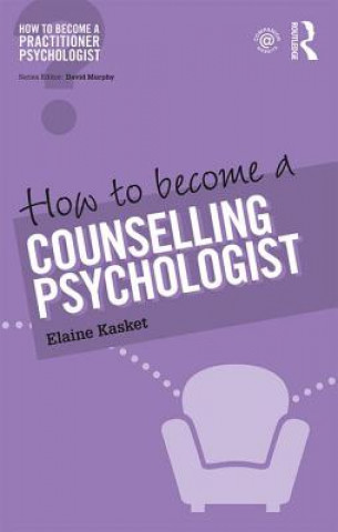 Carte How to Become a Counselling Psychologist Elaine Kasket