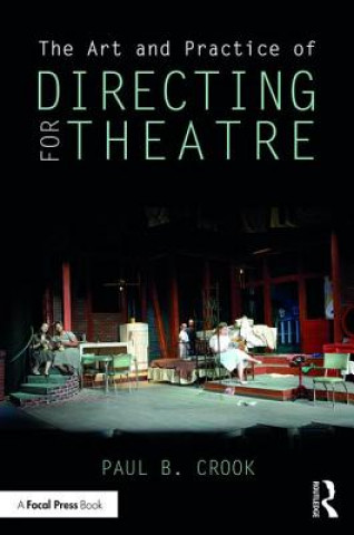 Carte Art and Practice of Directing for Theatre Paul (University of Queensland) Crook
