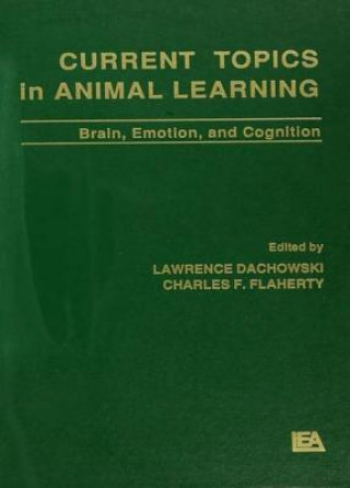 Kniha Current Topics in Animal Learning Lawrence Dachowski