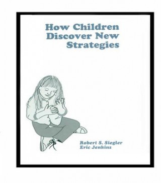Knjiga How Children Discover New Strategies SIEGLER