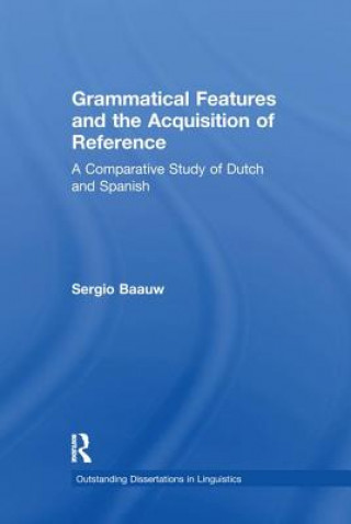 Carte Grammatical Features and the Acquisition of Reference Sergio Baauw