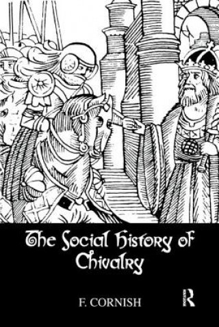 Kniha Social History Of Chivalry F_CORNISH