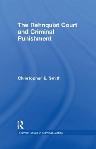 Kniha Rehnquist Court and Criminal Punishment Christopher E. Smith