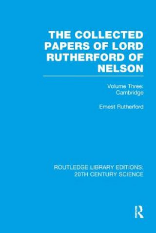 Carte Collected Papers of Lord Rutherford of Nelson RUTHERFORD