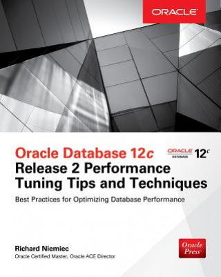 Kniha Oracle Database 12c Release 2 Performance Tuning Tips & Techniques Richard J. Niemiec