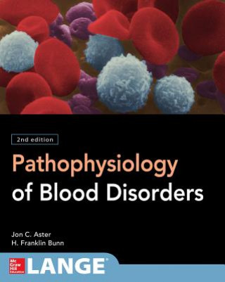 Kniha Pathophysiology of Blood Disorders, Second Edition Howard Franklin Bunn