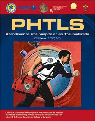 Kniha PHTLS Portuguese: Atendimento Pr -Hospitalar Traumatizado NAEMT