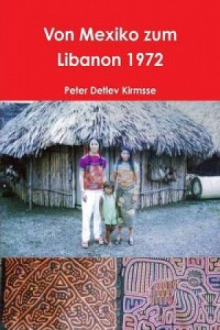 Kniha Von Mexiko Zum Libanon 1972 Peter Detlev Kirmsse