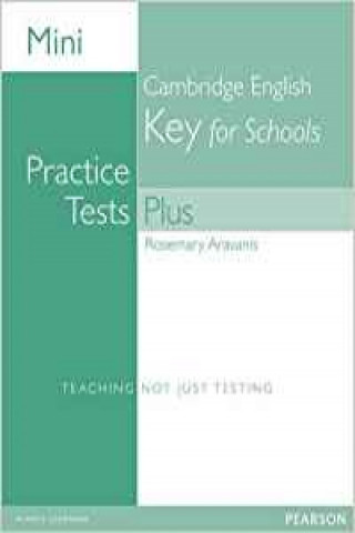Könyv Mini Practice Tests Plus: Cambridge English Key for Schools Rosemary Aravanis