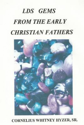 Kniha LDS Gems from the Early Christian Fathers Cornelius Hyzer