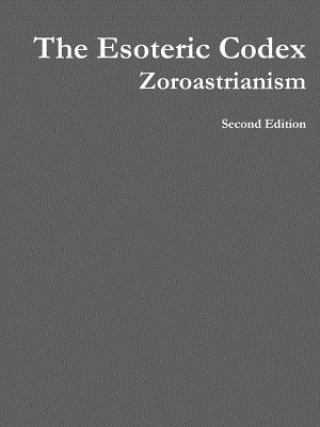 Knjiga Esoteric Codex: Zoroastrianism Gerardo Eastburn