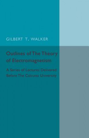 Kniha Outlines of the Theory of Electromagnetism WALKER  GILBERT T.