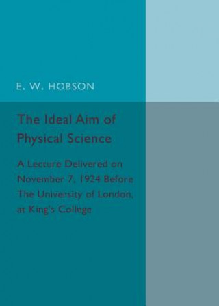Könyv Ideal Aim of Physical Science HOBSON  E. W.