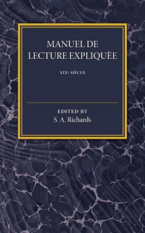 Knjiga Manuel De Lecture Expliquee XIX Siecle EDITED BY S. A. RICH